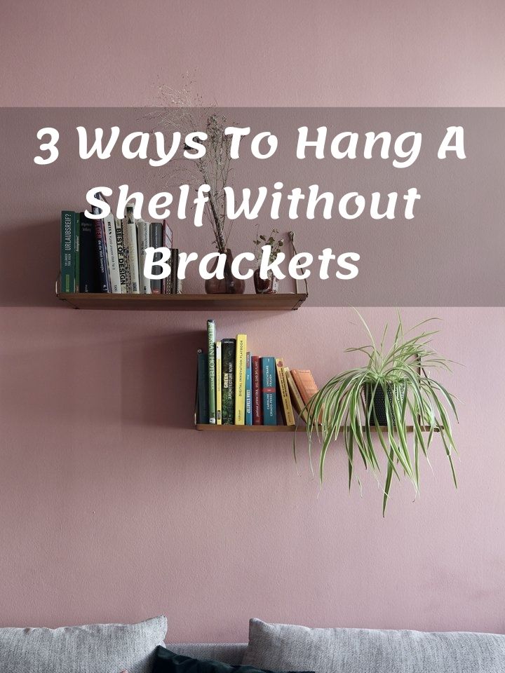 https://www.littleloveliesbyallison.com/wp-content/uploads/2021/10/3-Ways-To-Hang-A-Shelf-Without-Brackets.jpg